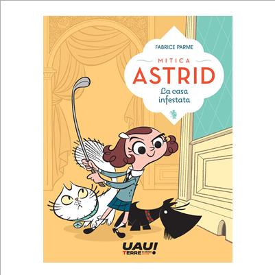 mitica astrid la casa infestata