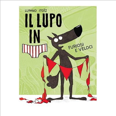 il lupo in mutanda 3. furiosi e veloci