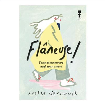 flaneuse. l'arte di camminare...