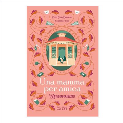 una mamma per amica un nuovo inizio