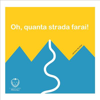 oh, quanta strada farai!