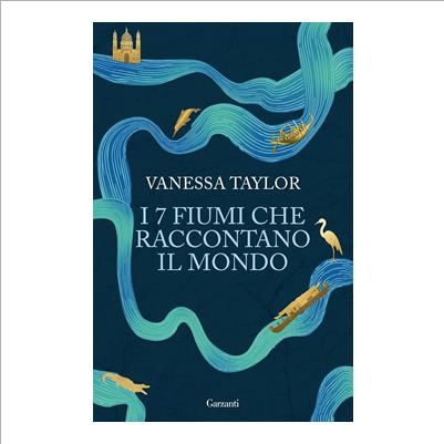 7 fiumi che raccontano il mondo