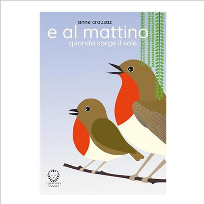 e al mattino quando sorge il sole...