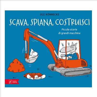 scava, spiana, costruisci