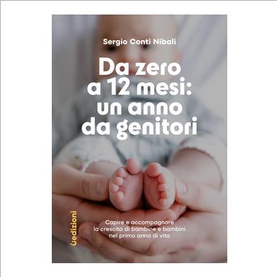 da 0 a 12 mesi: un anno da genitori