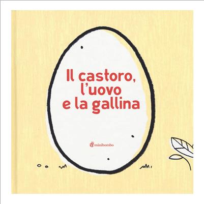 il castoro, l'uovo e la gallina