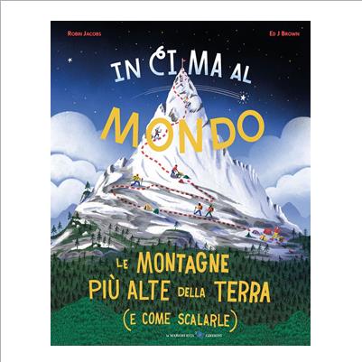 in cima al mondo. le montagne + alte