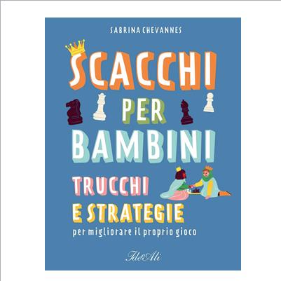 scacchi per bambini. trucchi e strategie