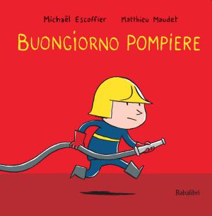 buongiorno pompiere