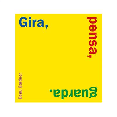 gira, pensa, guarda