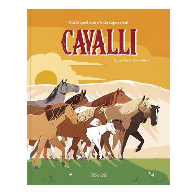 tutto quel che c'è da sapere sui cavalli