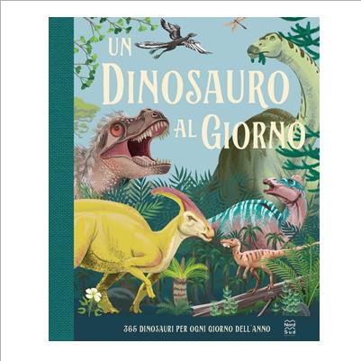 un dinosauro al giorno 365 dinosauri