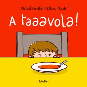 a taaavola!