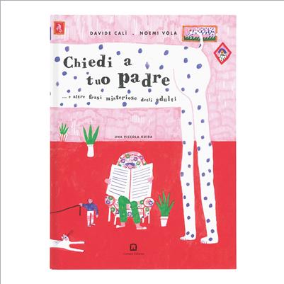 chiedi a tuo padre. ediz. a colori