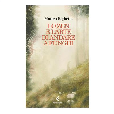 lo zen e l'arte di andare a funghi