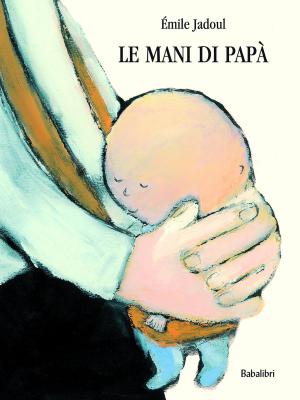 le mani di papà