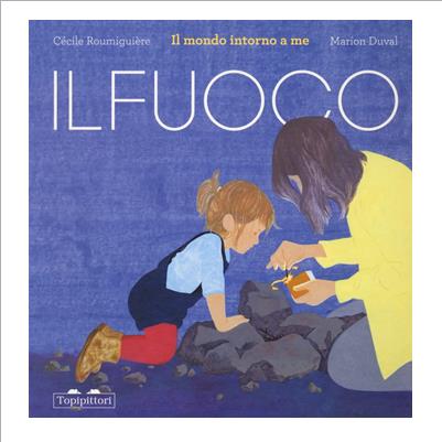 il fuoco. il mondo intorno a me