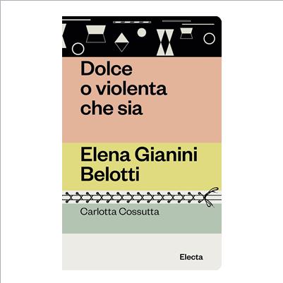 elena gianini belotti. dolce o violenta