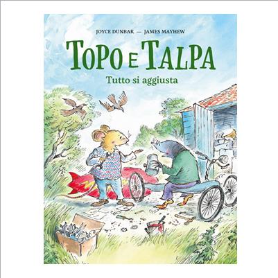 tutto si aggiusta. topo e talpa