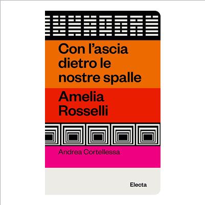 amelia rosselli con l'ascia dietro