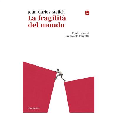 la fragilita' del mondo